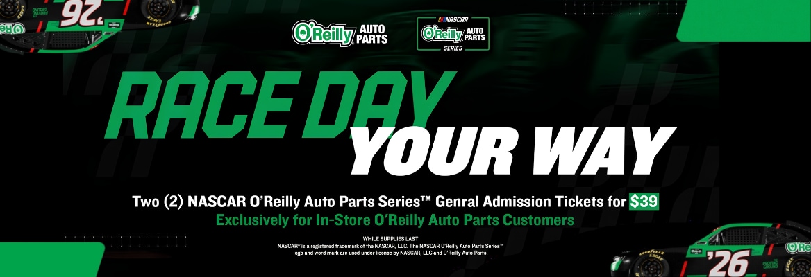 Race Day Your Way. Two NASCAR O'Reilly Auto Parts Series General Admission Tickets for $39